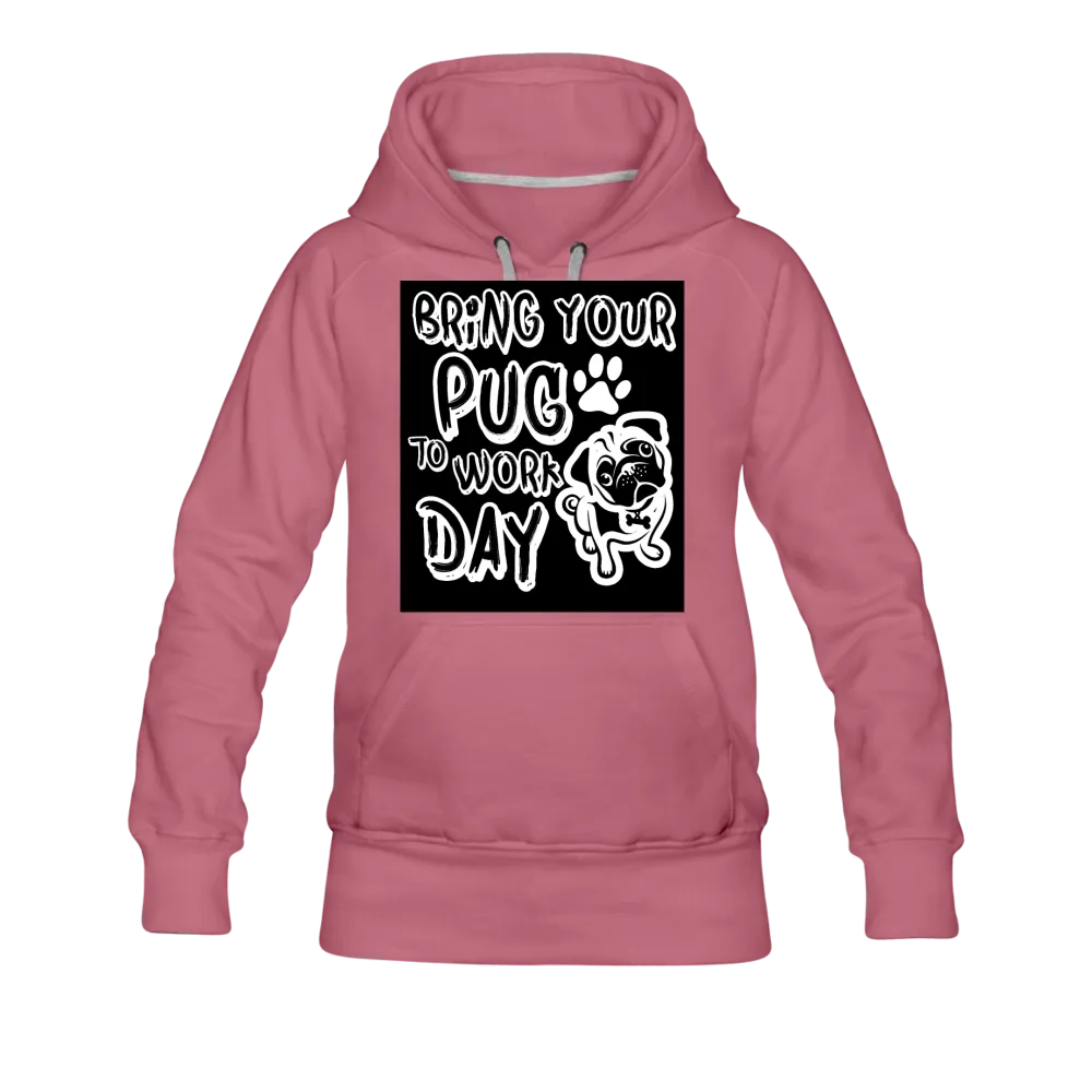 Bring Your Pug To Work Day Women’s Premium Hoodie