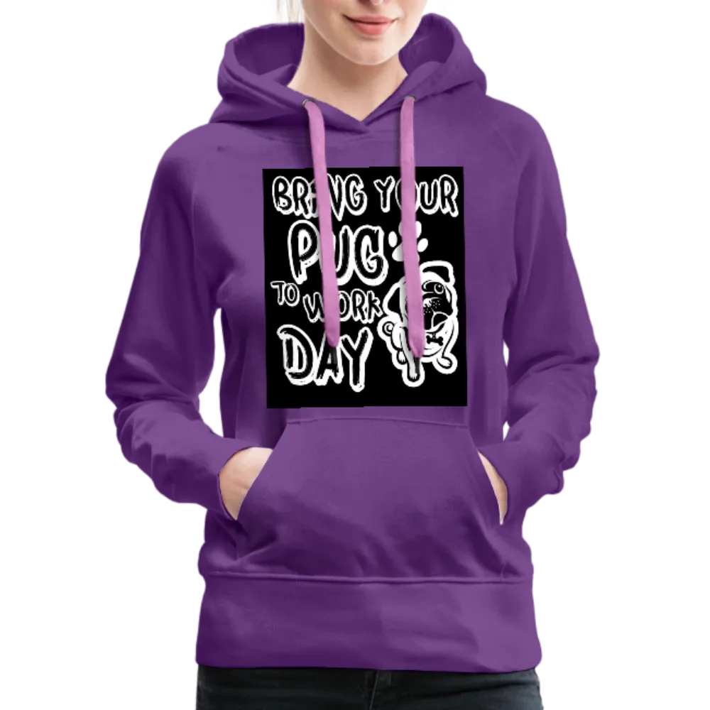 Bring Your Pug To Work Day Women’s Premium Hoodie