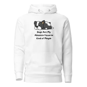 Dog Lover Premium Cotton Hoodie, Dogs Are My Absolute Favorite Kind of People