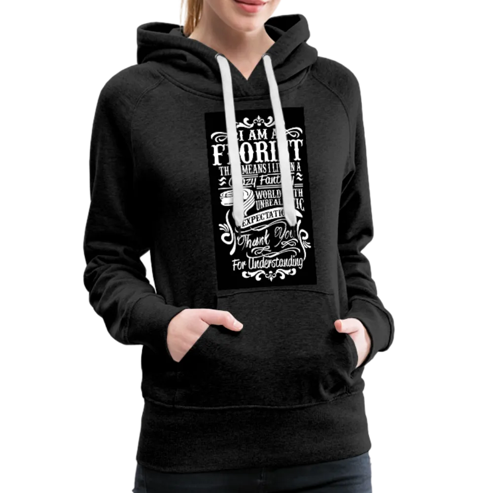 I Am A Florist Women’s Premium Hoodie