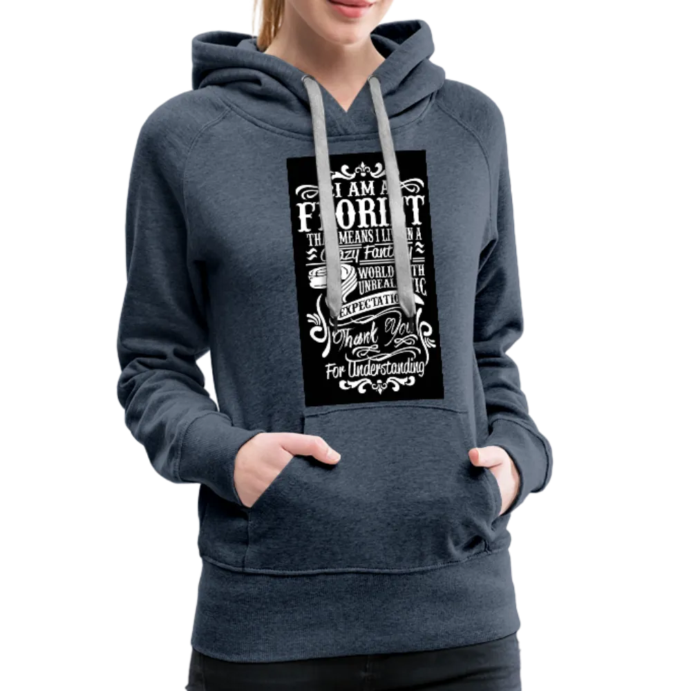 I Am A Florist Women’s Premium Hoodie