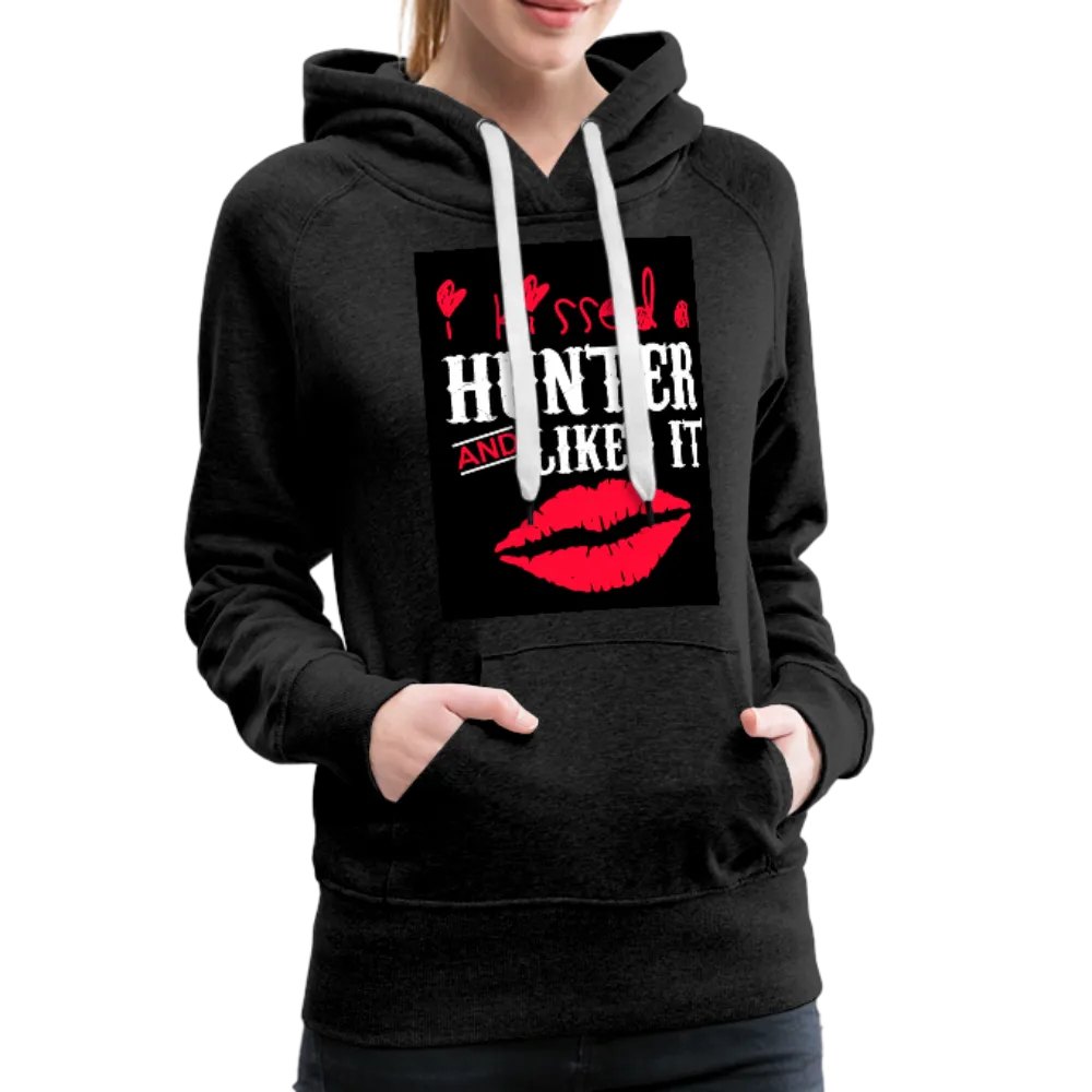 I Kissed A Hunter & Liked It Women’s Premium Hoodie