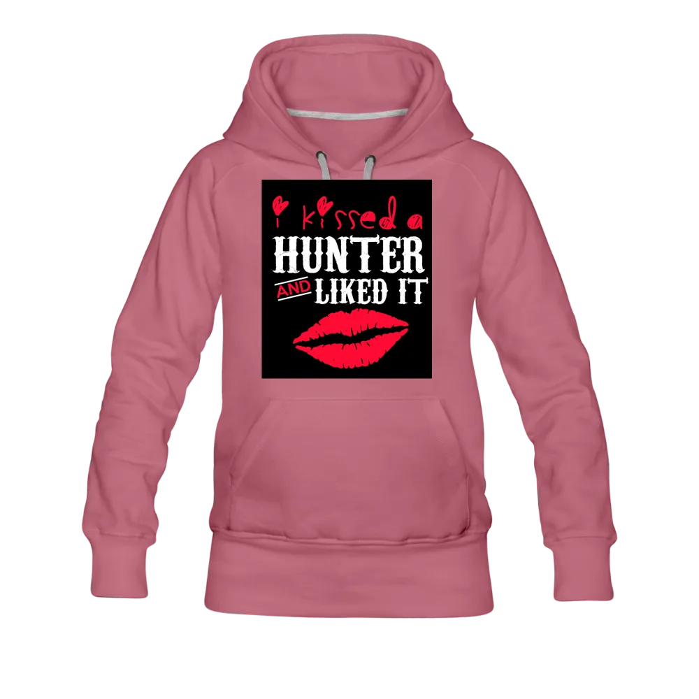 I Kissed A Hunter & Liked It Women’s Premium Hoodie