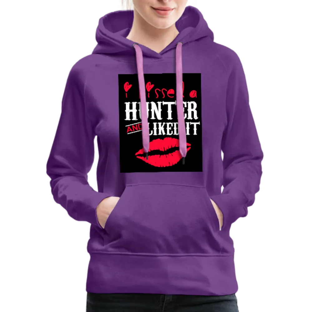 I Kissed A Hunter & Liked It Women’s Premium Hoodie