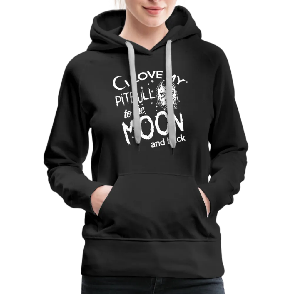 I Love My Pitbull To The Moon & BackWomen’s Premium Hoodie