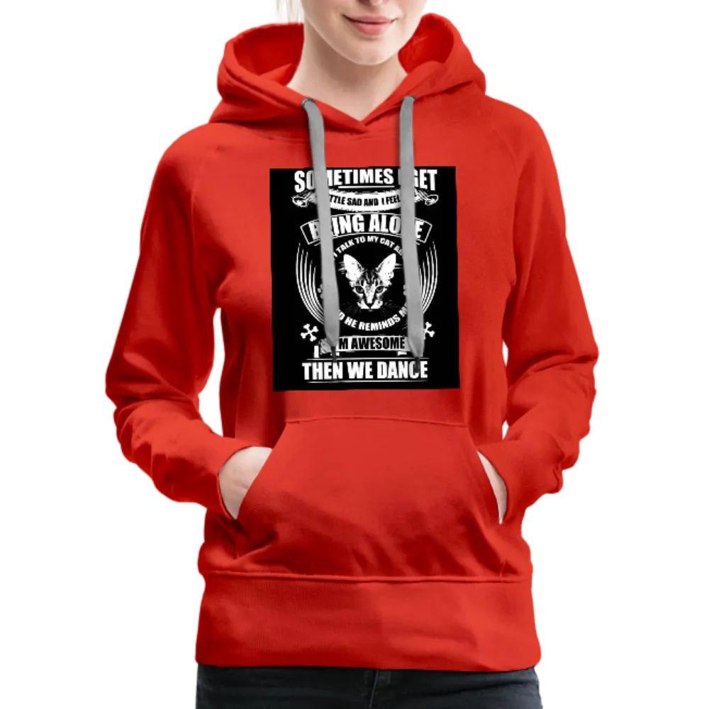 I Talk To My Cat About It Women’s Premium Hoodie