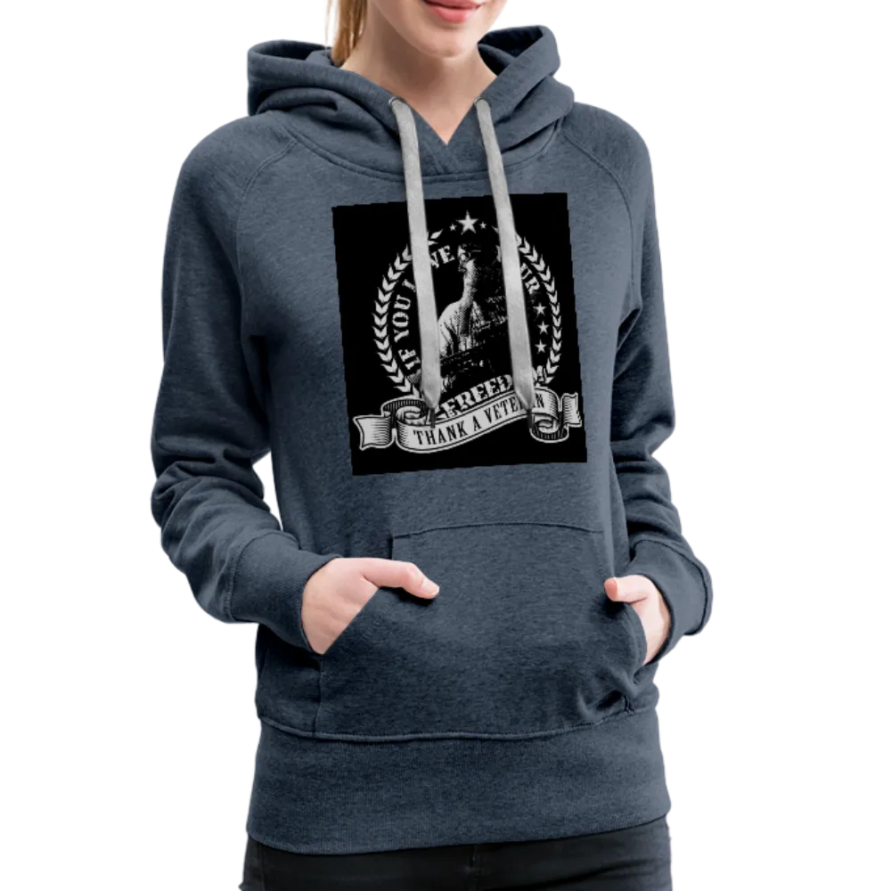 If You Love Your Freedom Thank A Veteran Women’s Premium Hoodie