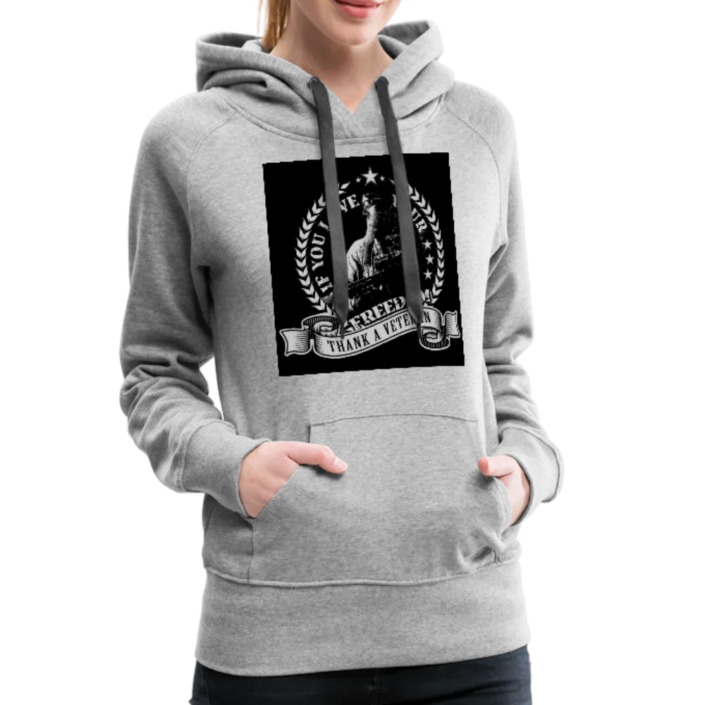 If You Love Your Freedom Thank A Veteran Women’s Premium Hoodie