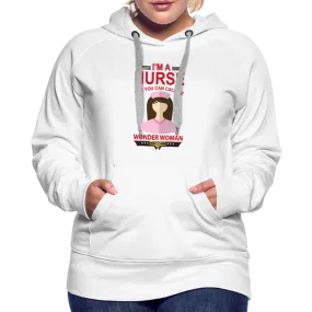 I'm A Nurse But You Can Call Me Wonder Woman Women’s Premium Hoodie