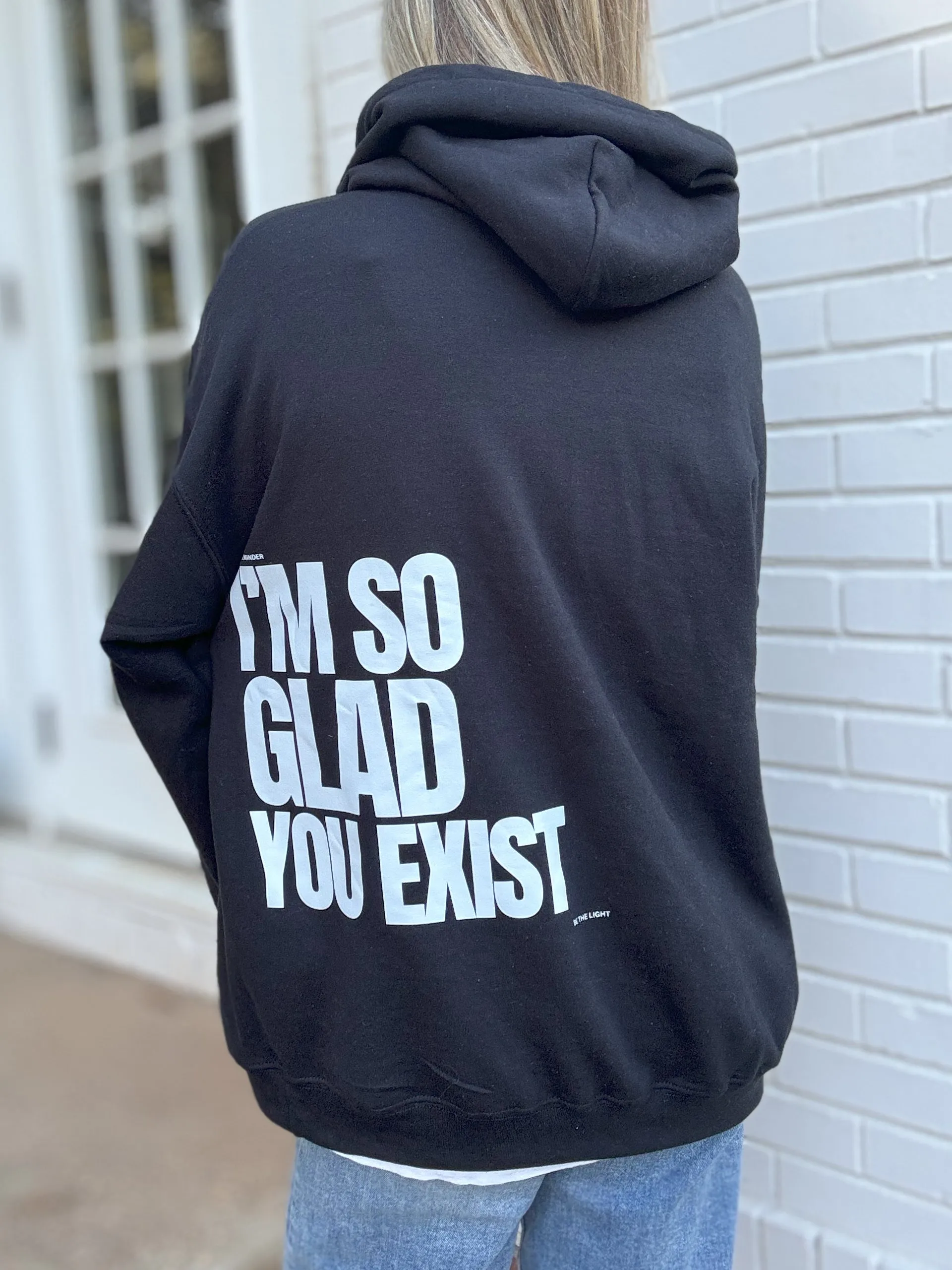 Im Glad You Exist Hoodie