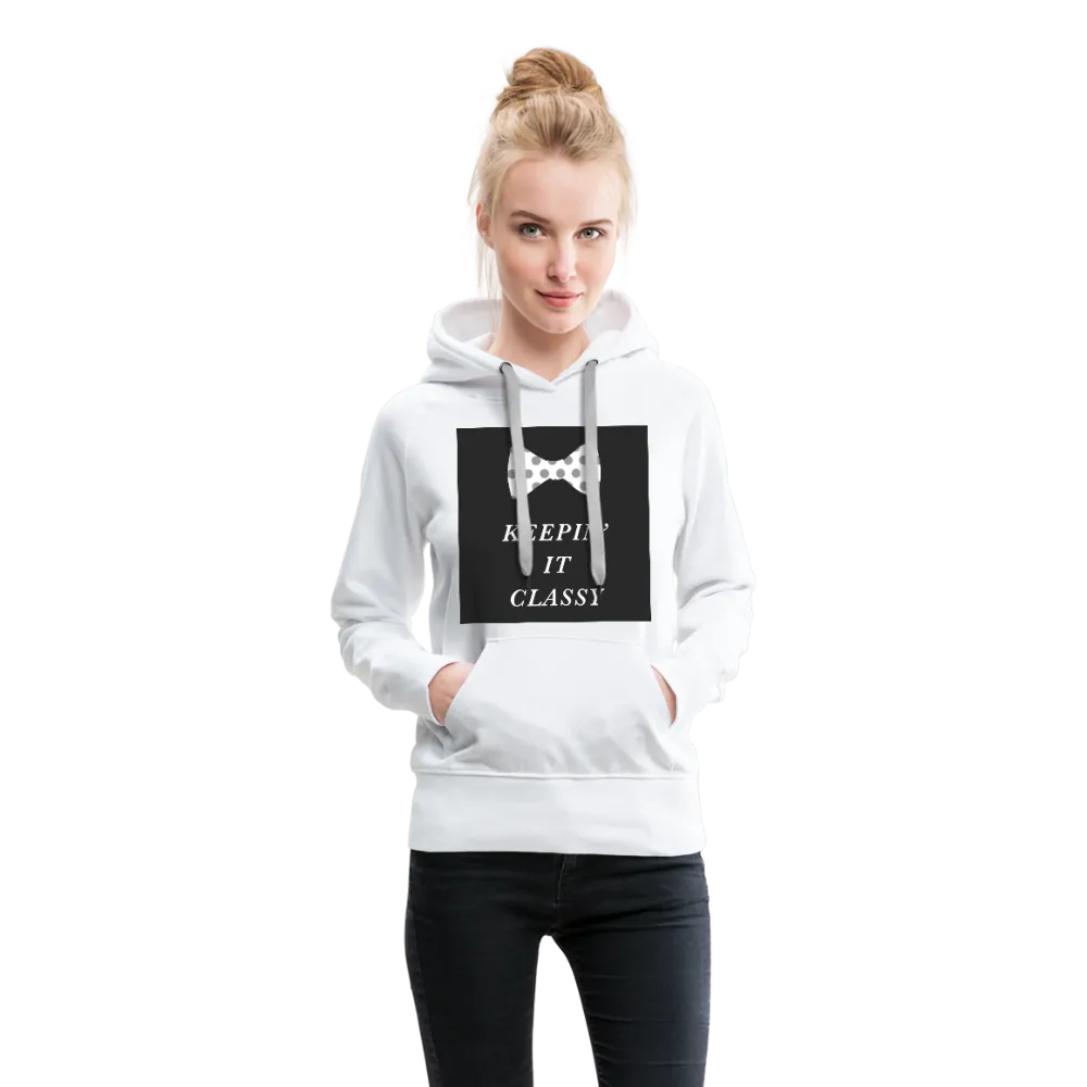 Keepin' It Classy Women’s Premium Hoodie