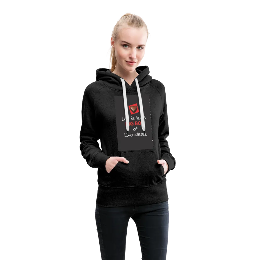 Life Is Like A Big Box of Chocolates Women’s Premium Hoodie