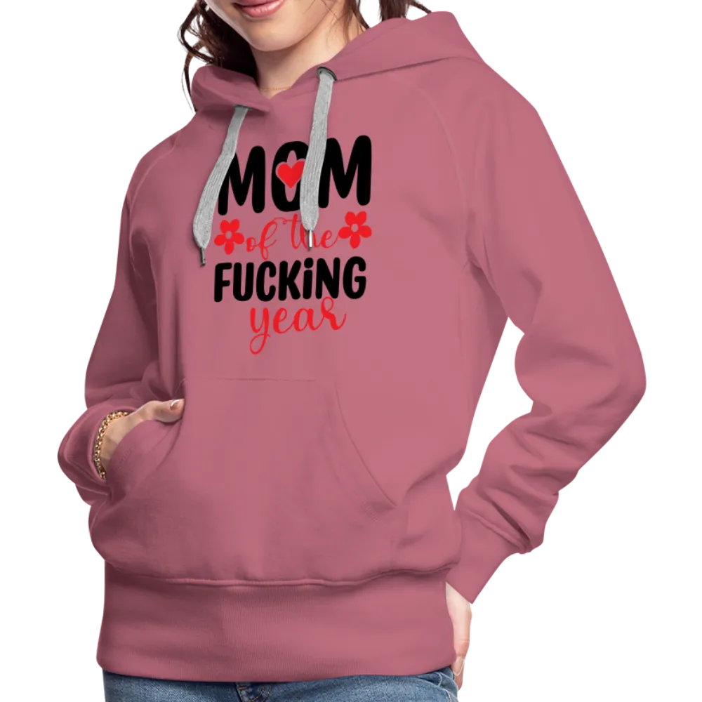 Mom of the Fucking Year Women’s Premium Hoodie