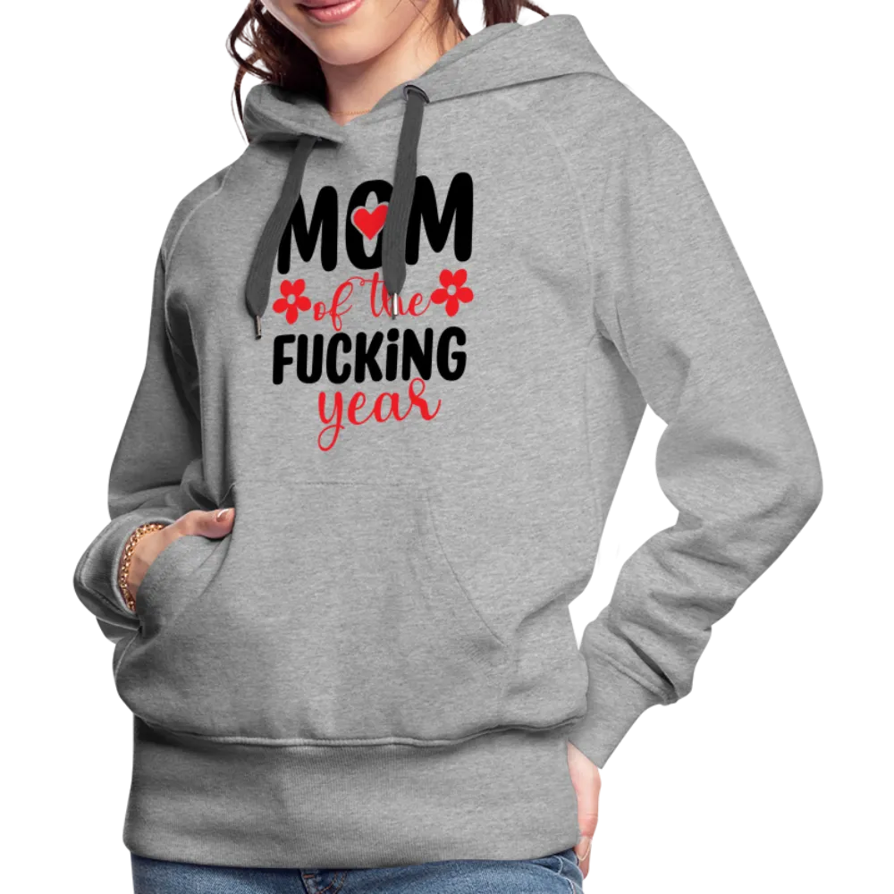 Mom of the Fucking Year Women’s Premium Hoodie