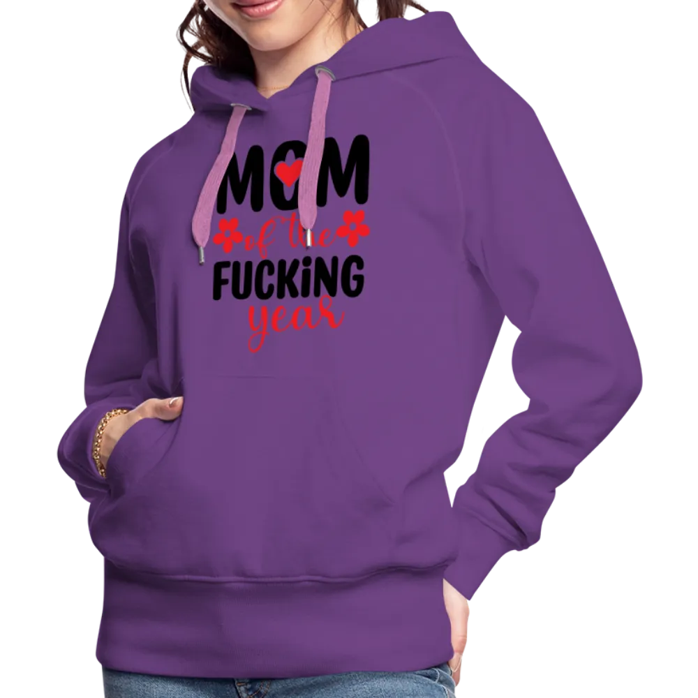 Mom of the Fucking Year Women’s Premium Hoodie