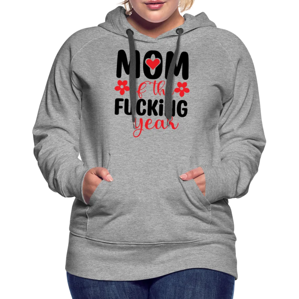 Mom of the Fucking Year Women’s Premium Hoodie