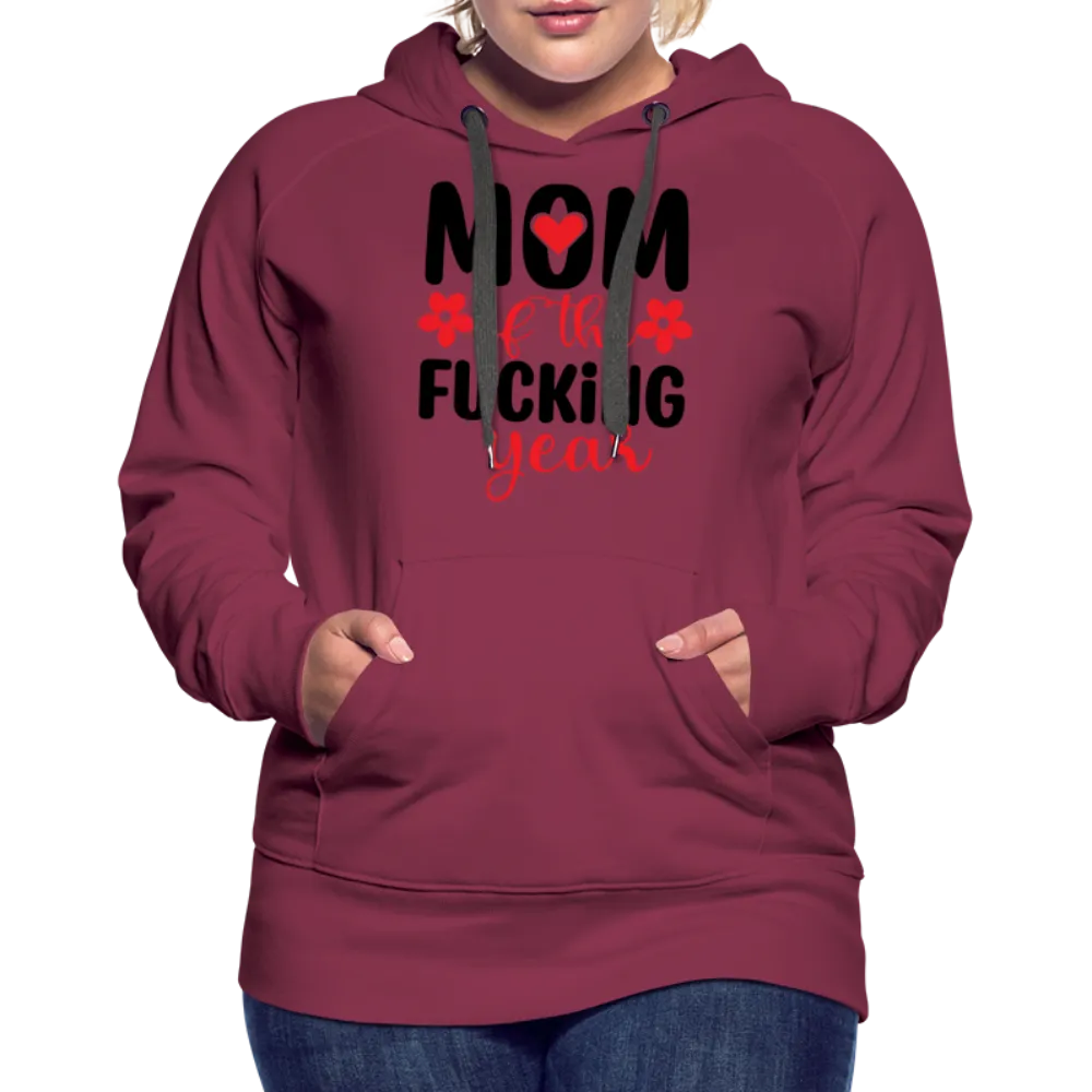 Mom of the Fucking Year Women’s Premium Hoodie