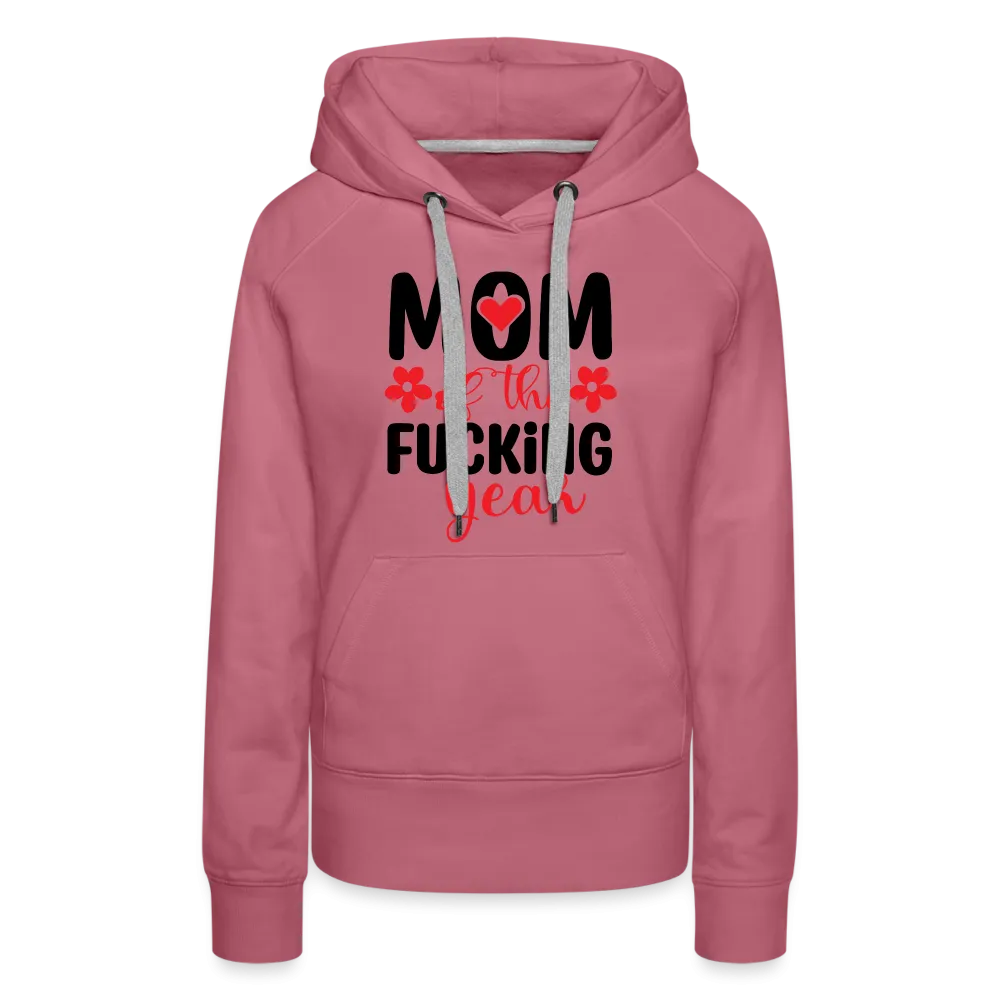 Mom of the Fucking Year Women’s Premium Hoodie