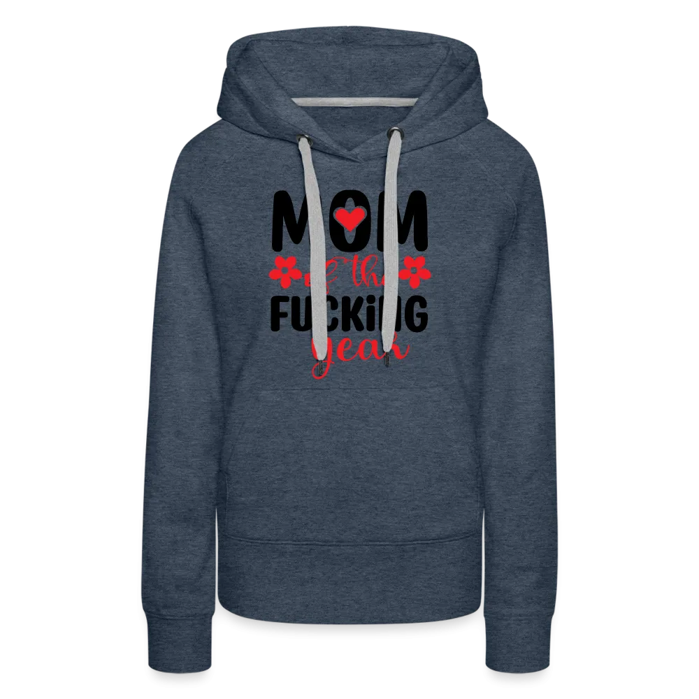 Mom of the Fucking Year Women’s Premium Hoodie