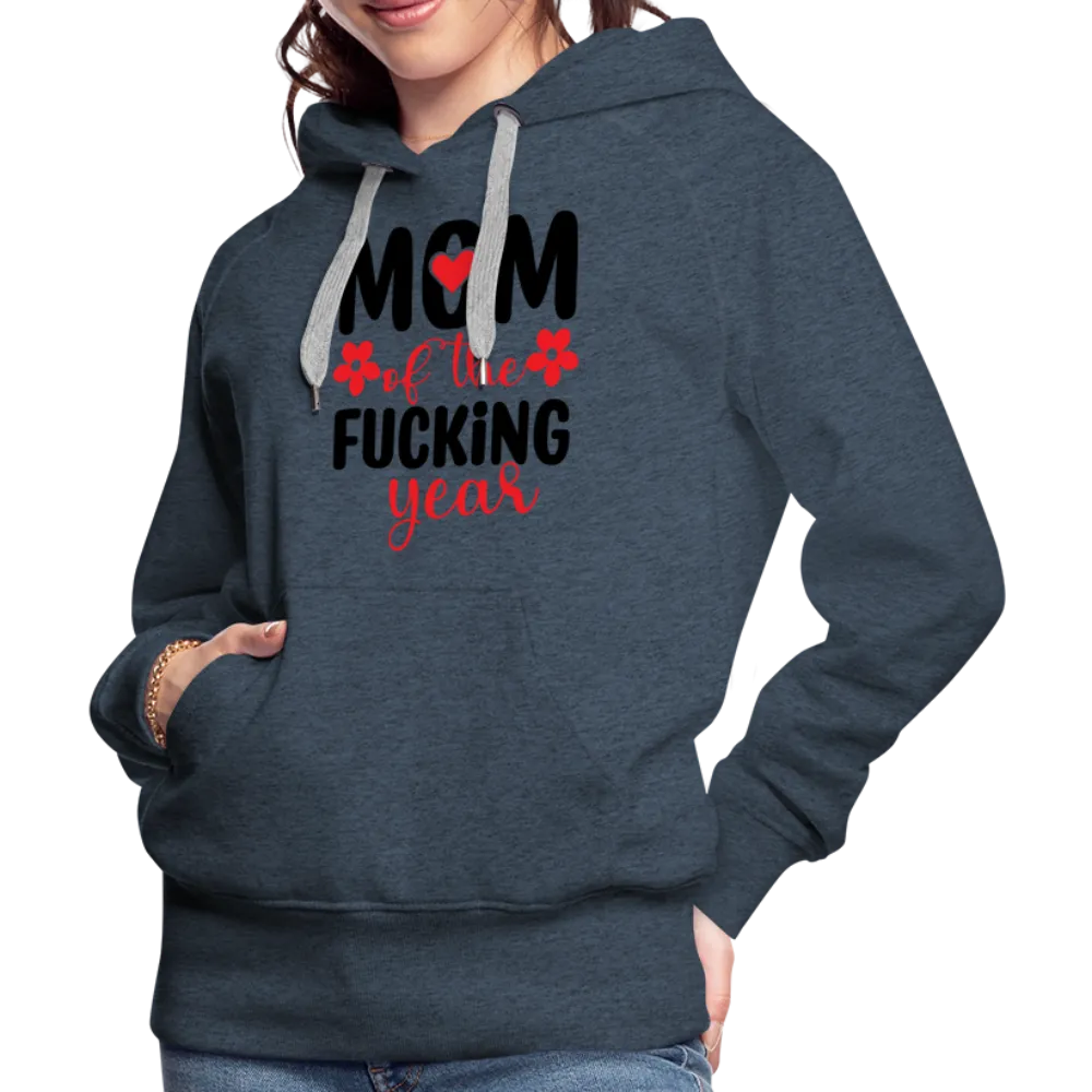 Mom of the Fucking Year Women’s Premium Hoodie