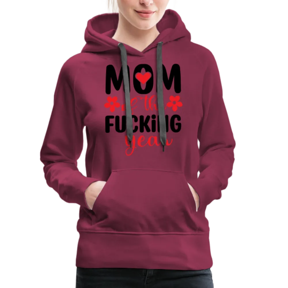 Mom of the Fucking Year Women’s Premium Hoodie