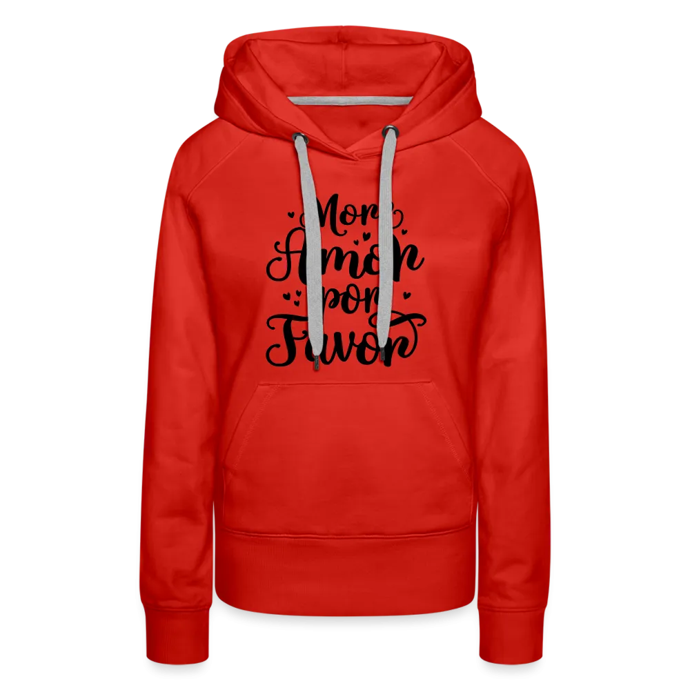 More Amor Por Favor Women’s Premium Hoodie