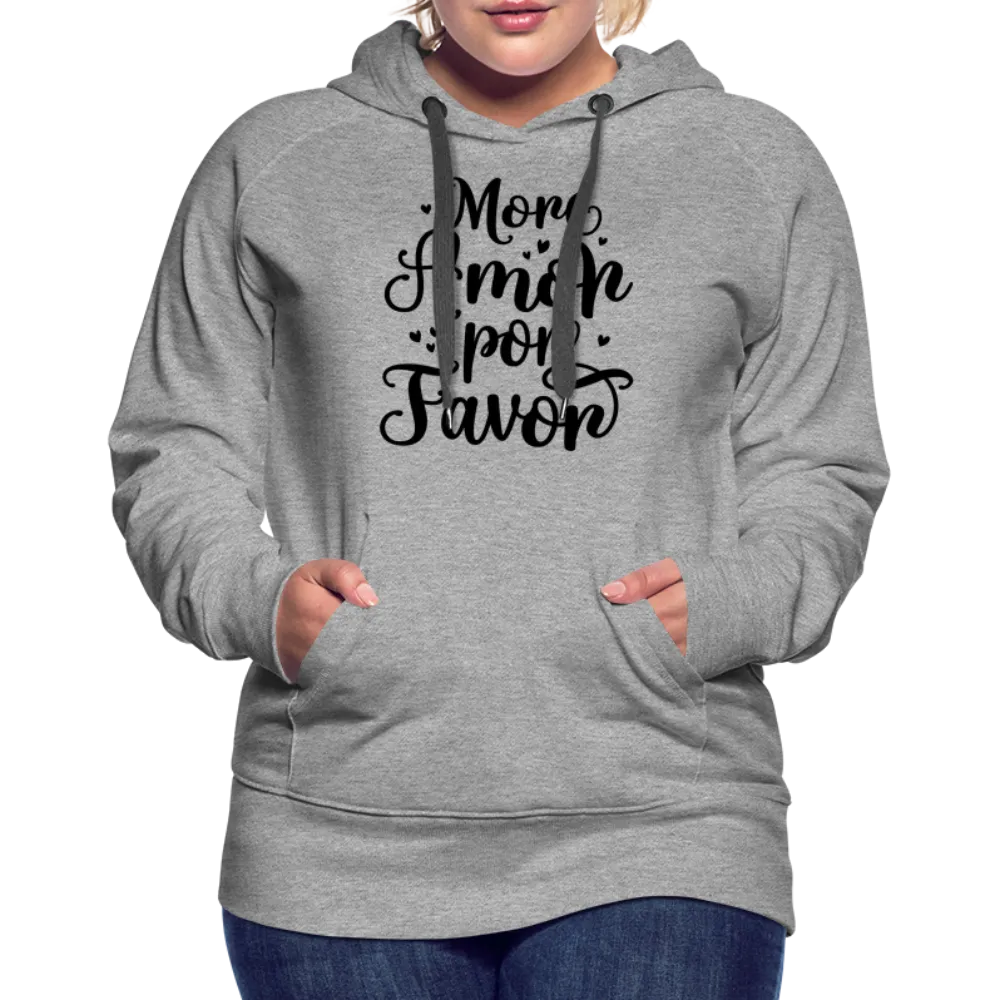 More Amor Por Favor Women’s Premium Hoodie