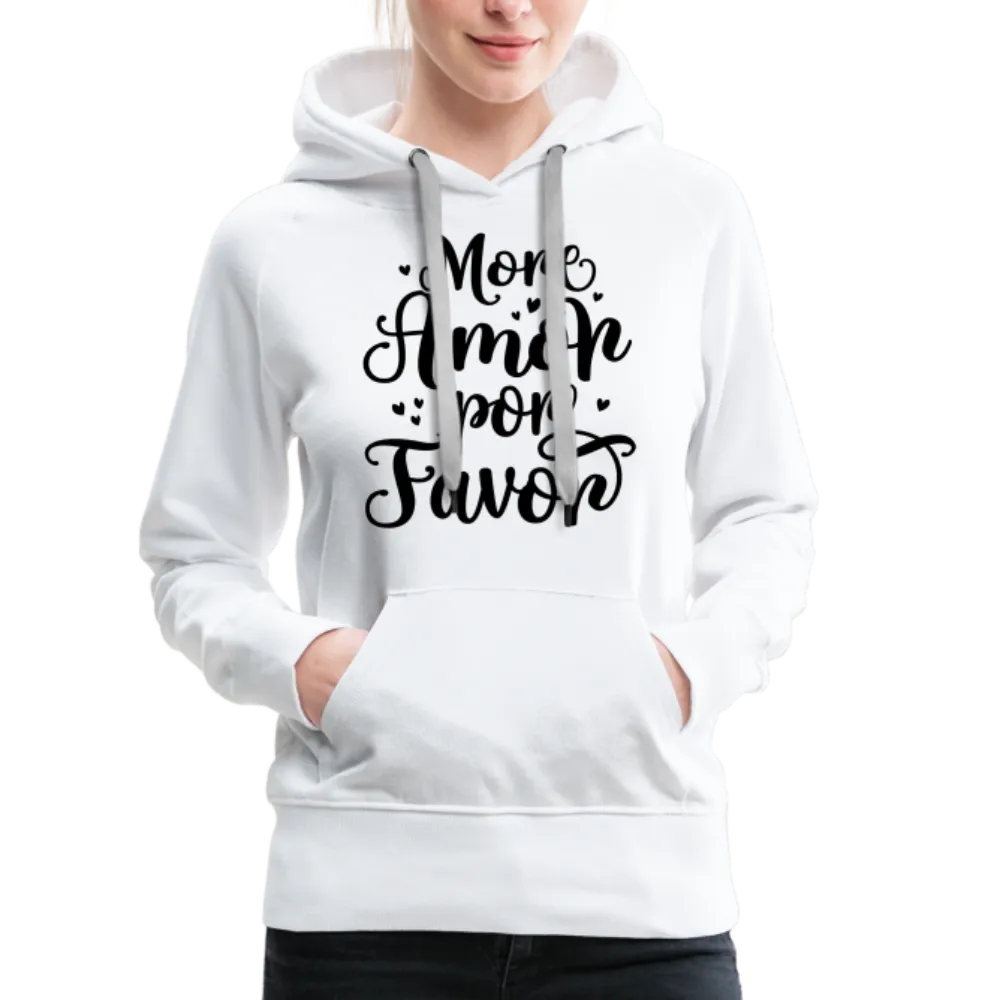 More Amor Por Favor Women’s Premium Hoodie