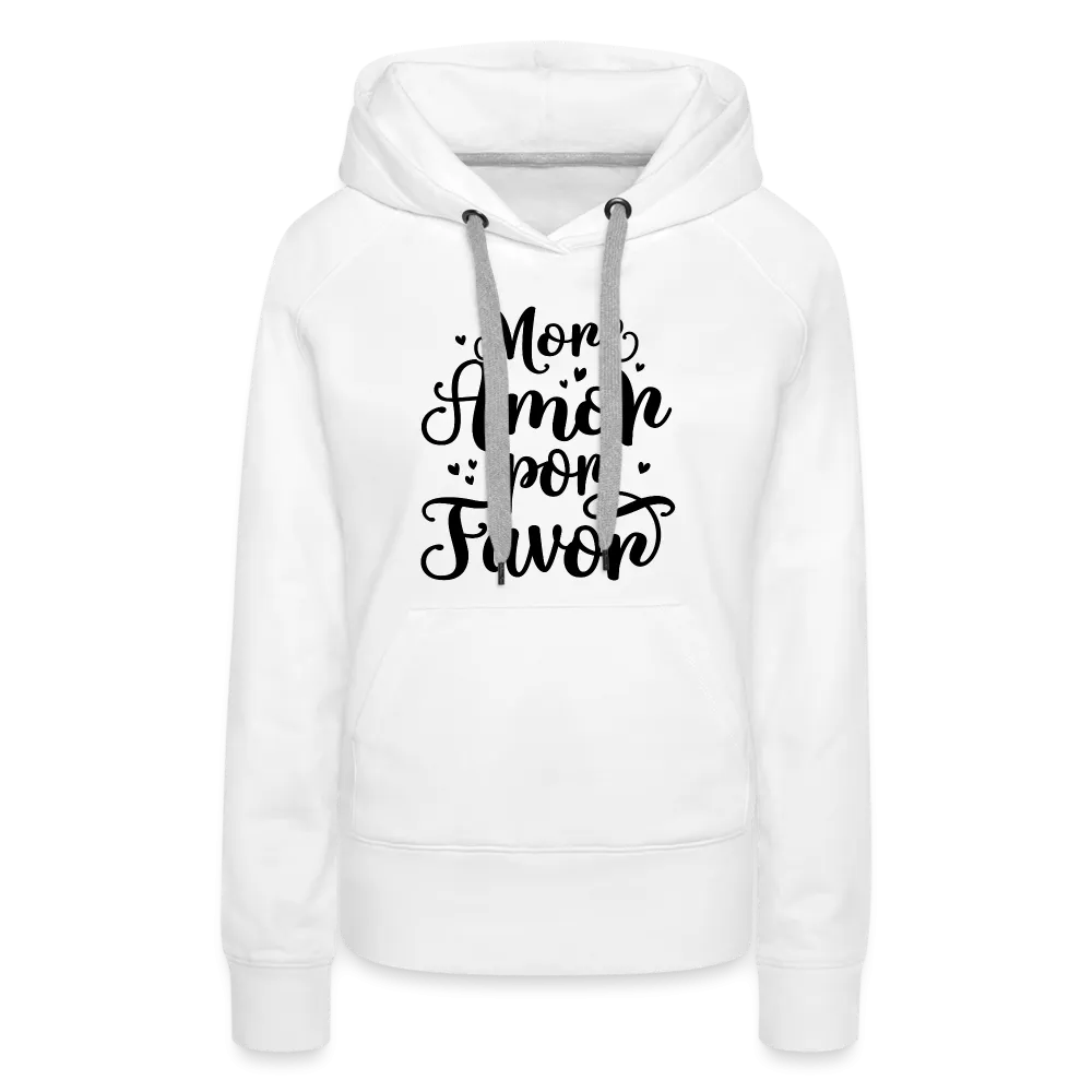 More Amor Por Favor Women’s Premium Hoodie