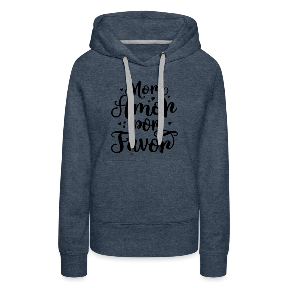 More Amor Por Favor Women’s Premium Hoodie