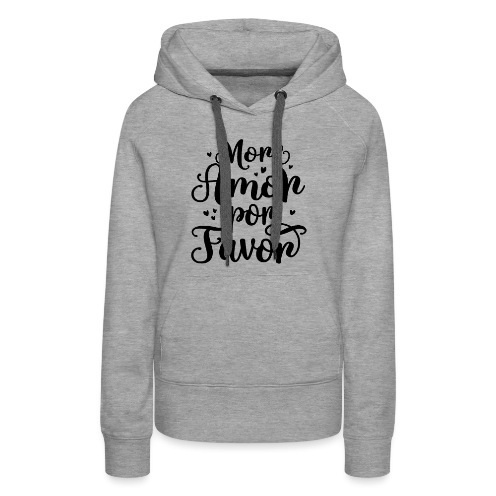 More Amor Por Favor Women’s Premium Hoodie