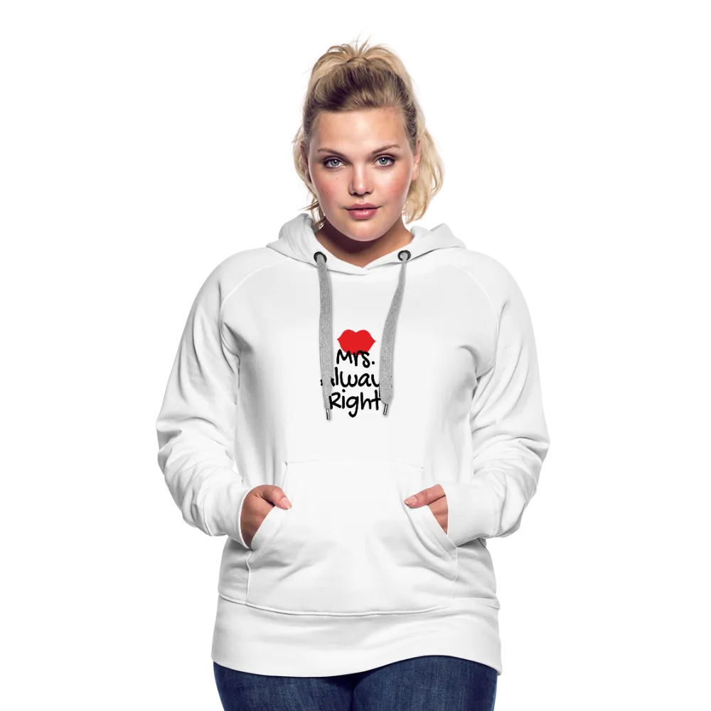 Mrs. Always Right Women’s Premium Hoodie