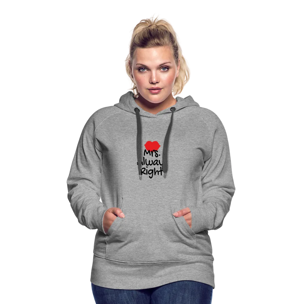 Mrs. Always Right Women’s Premium Hoodie